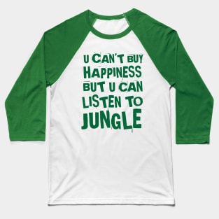 U can't buy happiness but u can listen to Jungle Baseball T-Shirt